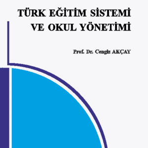Türk Eğitim Sistemi ve Okul Yönetimi