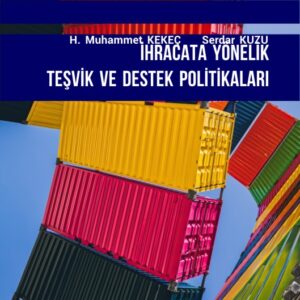 İHRACATA YÖNELİK TEŞVİK VE DESTEK POLİTİKALARI