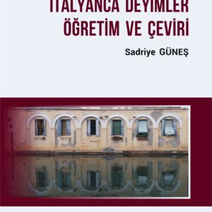 İTALYANCA DEYİMLER: ÖĞRETİM VE ÇEVİRİ