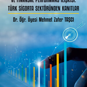Yönetim Kurulu Yapısı ve Finansal Performans İlişkisi: Türk Sigorta Sektöründen Kanıtlar
