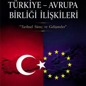Türkiye – Avrupa Birliği İlişkileri