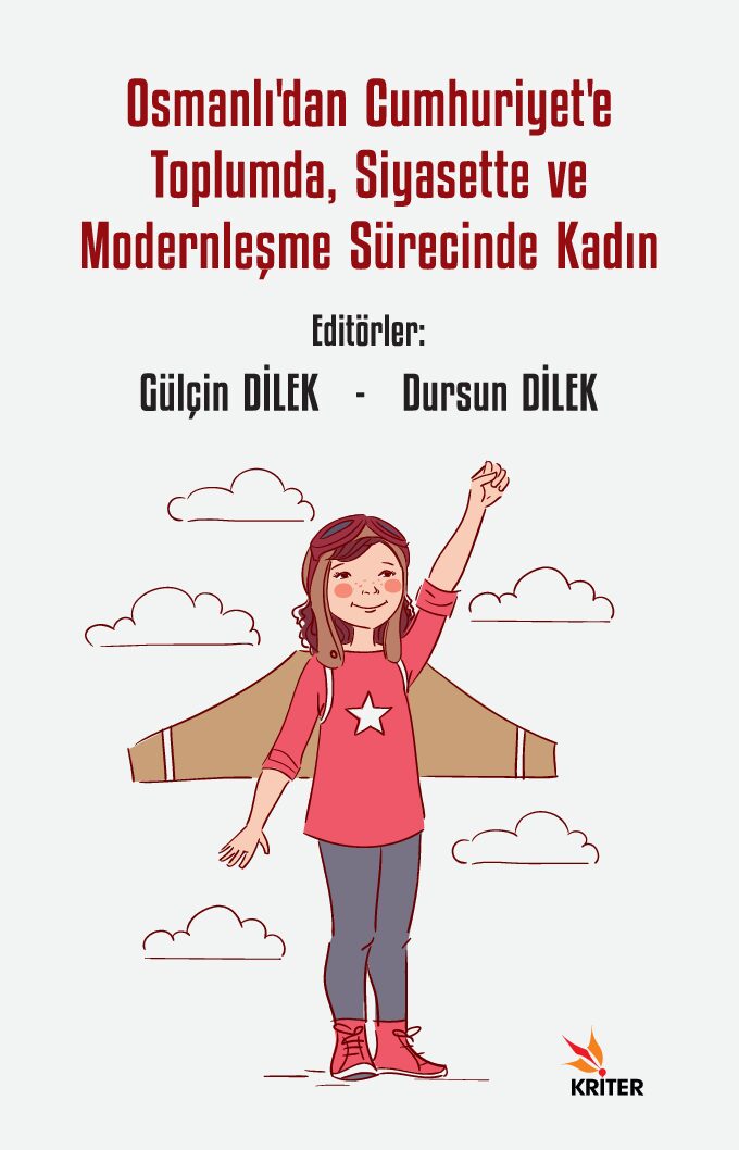 Osmanlı’dan Cumhuriyet’e Toplumda, Siyasette ve Modernleşme Sürecinde Kadın