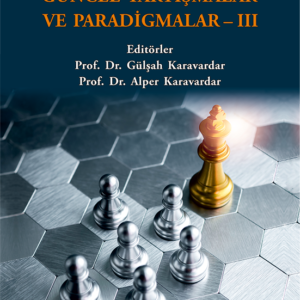 İşletme Biliminde Güncel Tartışmalar ve Paradigmalar – III
